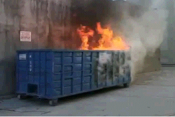 dumpsterfire.gif.b733c6ebd403510d5dca268fafb6dfa5.gif
